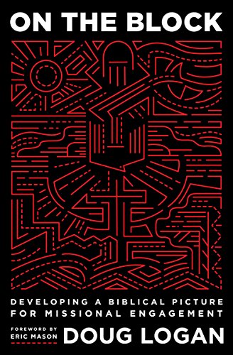 On the Block: Developing a Biblical Picture for Missional Engagement