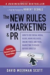 The New Rules of Marketing and PR: How to Use Social Media, Blogs, News Releases, Online Video, and Viral Marketing to Reach Buyers Directly, 2nd Edition