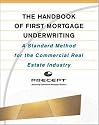 The Handbook of First Mortgage Underwriting : A Standard Method for the Commercial Real Estate Industry