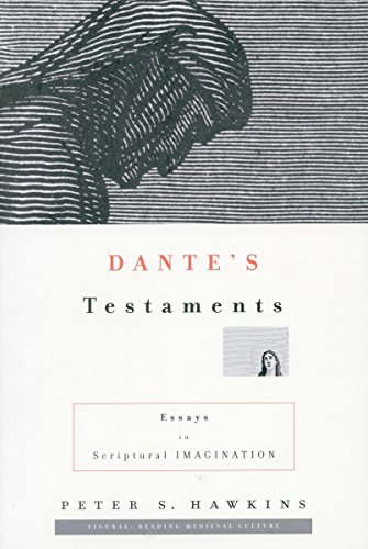 dantes testaments essays in scriptural imagination figurae reading medieval culture