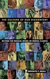 The Culture of Our Discontent: Beyond the Medical Model of Mental Illness