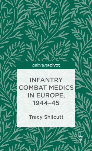 Infantry Combat Medics in Europe, 1944-45 (Palgrave Pivot)