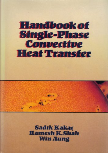 Handbook of Single-Phase Convective Heat TransferFrom Brand: Wiley-Interscience