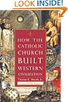 How the Catholic Church Built Western...