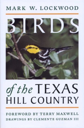 Birds of the Texas Hill Country (Corrie Herring Hooks Series) 1st edition by Lockwood, Mark W. (2001) Paperback