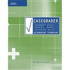 CaseGrader: Microsoft Office Excel 2007 Casebook with Autograding Technology