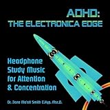 ADHD: The Electronica Edge Headphone Study Music for Attention & Concentration by sound-add-adhd-treatment.com 【並行輸入品】