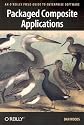 Packaged Composite Applications: An O'Reilly Field Guide to Enterprise Software