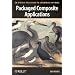 Packaged Composite Applications: An O'Reilly Field Guide to Enterprise Software