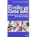 Ni�o ya come solo, el