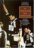 Le pouvoir des anneaux : Les Jeux Olympiques à la lumière de la politique 1896-2004