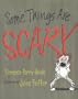 Some Things Are Scary