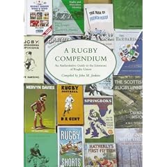 A Rugby Compendium: An Authoritative Guide to the Literature of Rugby Union Football