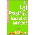 La loi des s�ries, hasard ou fatalit� ?