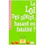 La loi des s�ries, hasard ou fatalit� ?
