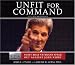 Unfit for Command