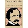 Carolina Cavalier: The Life and Mind of James Johnston Pettigrew
