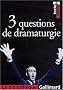 3 questions de dramaturgie