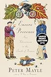 Encore Provence: New Adventures in the South of France (Vintage Departures)