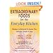 Extraordinary Foods for the Everyday Kitchen