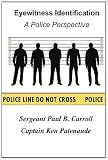 Eyewitness Identification: A Police Perspective