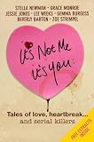 It's Not Me It's You: Tales of love, heartbreak... and serial killers