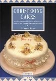 Christening Cakes (Creative Merehurst Cakes)
