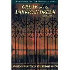 Crime and the American Dream (Wadsworth Series in Criminological Theory)