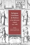 Religion, Literature, And Politics In Post-Reformation  England, 1540-1688