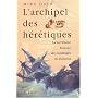 L'archipel des h�r�tiques de Mike Dash
