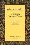 L'amour l'amant l'aime par Shirazi Hafez L'amour l'amant l'aime par Hafez
