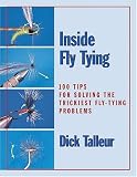 Inside Fly Tying: 100 Tips for Solving the Trickiest Fly-Tying Problems