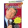 More George W. Bushisms: More of Slate's Accidental Wit and Wisdom of Our 43rd President