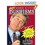 More George W. Bushisms: More of Slate's Accidental Wit and Wisdom of Our 43rd President