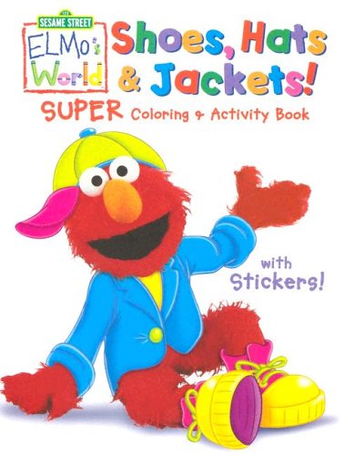 Shoes, Hats & Jackets! with Sticker (Sesame Street Elmo's World (Coloring Books))