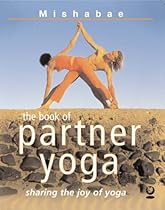 The Book of Partner Yoga: Sharing the Joy of Yoga