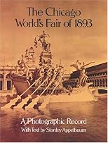 The Chicago World's Fair of 1893: A Photographic Record (Dover Architectural Series)