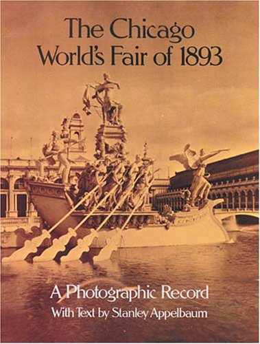The Chicago World's Fair of 1893: A Photographic Record (Dover Architectural Series)