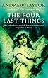 The Four Last Things: Roth Trilogy Bk. 1 (The Roth Trilogy) Andrew Taylor HarperCollins Publishers Ltd The Four Last Things: Roth Trilogy Bk. 1 (The Roth Trilogy)
