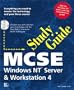 MCSE Study Guide: Windows NT Server & Workstation 4 (Covers Exam #70-062,70-068,70-073)
