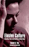 Elusive Culture: Schooling, Race, and Identity in Global Times (Suny Series, Identities in the Classroom)