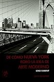De como Nueva York robo la idea de arte moderno