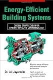 Energy-Efficient Building Systems: Green Strategies for Operation and Maintenance