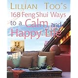 Lillian Too's 168 Feng Shui Ways to a Calm and Happy Life