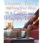 Lillian Too's 168 Feng Shui Ways to a Calm and Happy Life by  Lillian Too and Cico Books