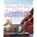 Lillian Too's 168 Feng Shui Ways to a Calm and Happy Life