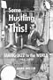 Some Hustling This!: Taking Jazz to the World, 1914-1929