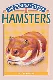 The Right Way to Keep Hamsters and Other Samll Animals (Right Way S.)