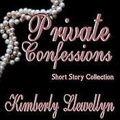 Private Confessions, Volume 1 | [Kimberly Llewellyn, Kathy Carmichael]