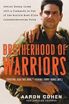 Brotherhood of Warriors: Behind Enemy Lines with One of the World's Most Elite Counterterrorism Commandos
